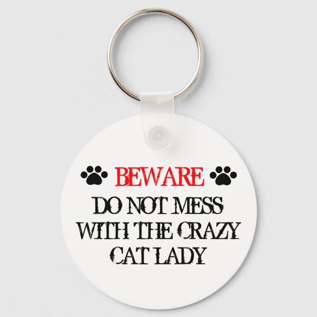 Do Not Mess with the Crazy Cat Lady Key Ring (Front)
