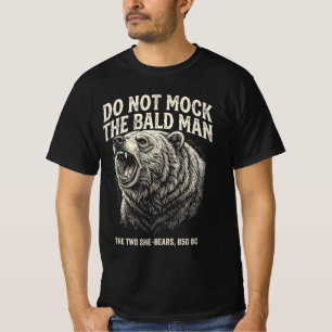 do not mock the bald man T-Shirt