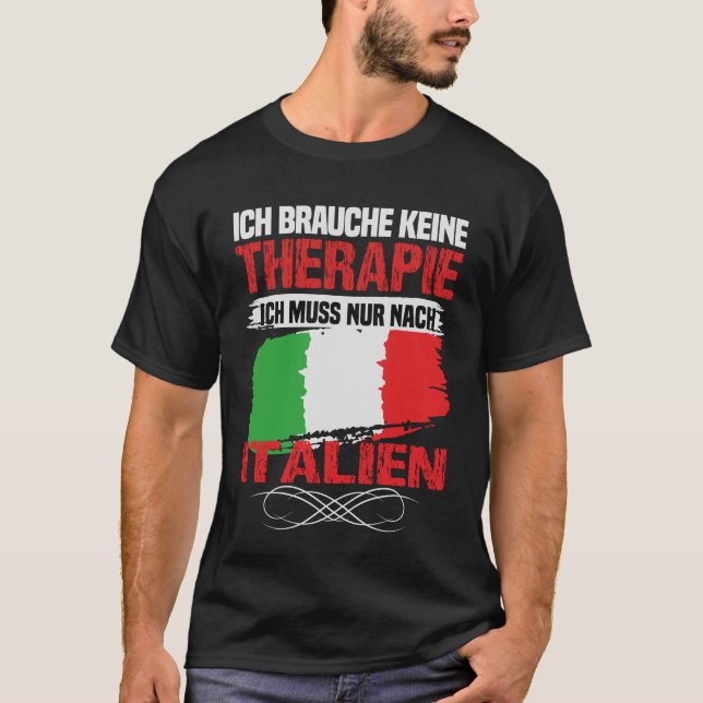 Do not need therapy I just need to go to Italy T-Shirt (Front)