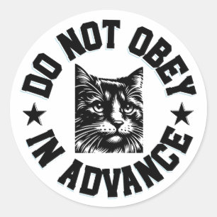 Do Not Obey in Advance Cat Sticker