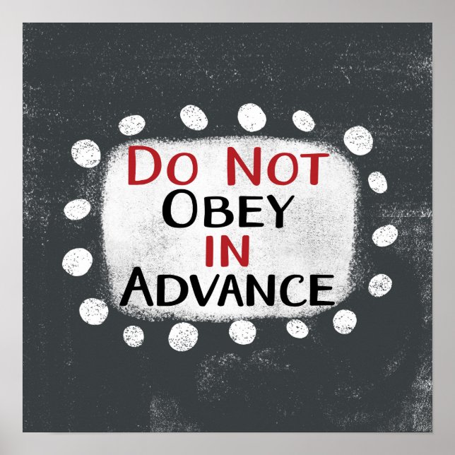 Do Not Obey In Advance Poster Wall Art (Front)