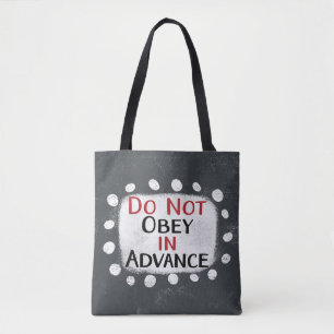 Do Not Obey In Advance Tote Bag