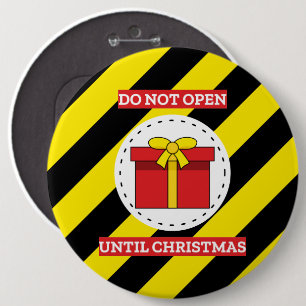 Do Not Open Until Christmas 6 Cm Round Badge