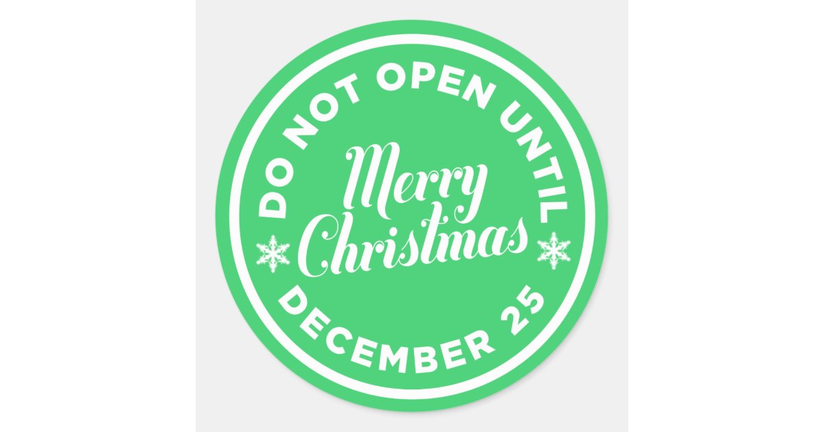 Do Not Open Until Christmas Sticker (CUSTOM COLOR) | Zazzle