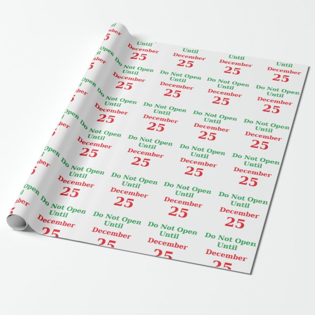 "Do Not Open Until Dec. 25th" Wrapping Paper (Unrolled)