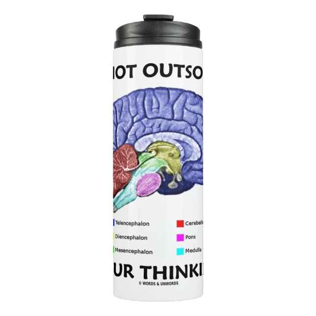 Do Not Outsource Your Thinking (Brain Anatomy) Thermal Tumbler (Front)