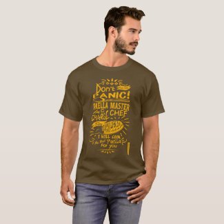 Do not Panic Paella Chef in charge T-Shirt