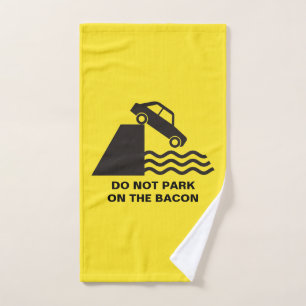 Do not Park on the Bacon Bath Towel Set