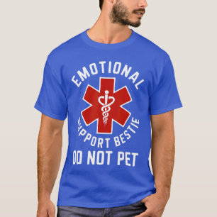 Do Not Pet Emotional Support Bestie Best Friend Ma T-Shirt