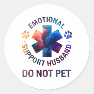 Do Not Pet Emotional Support Husband Classic Round Sticker