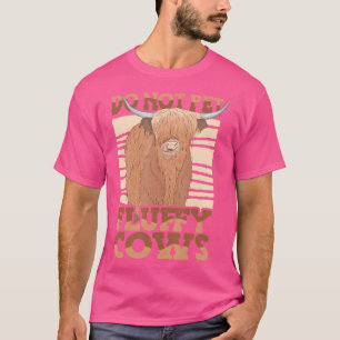 Do Not Pet Fluffy Cows Cute Animal Mountain Hiking T-Shirt