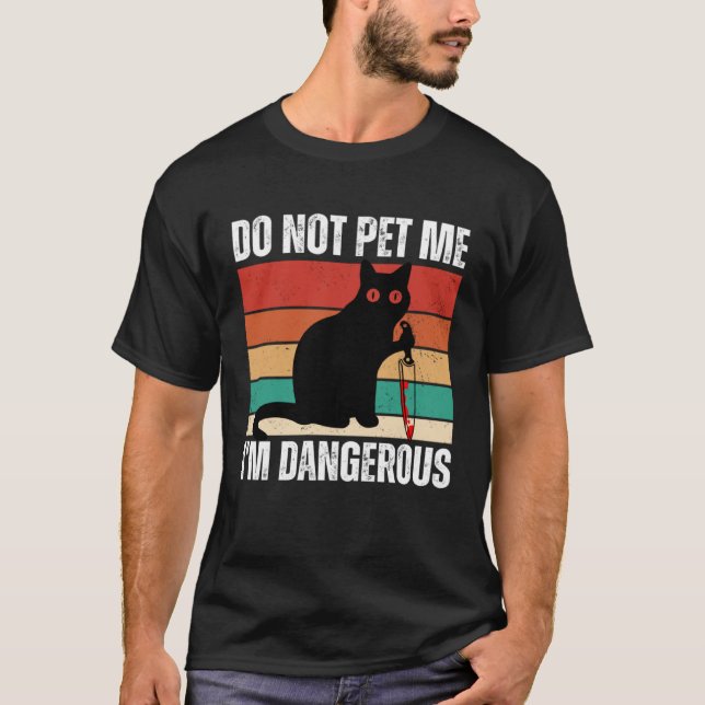Do Not Pet Me I m Dangerous  Cats  Cat Mom Retro T-Shirt (Front)
