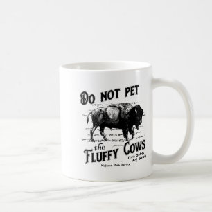 Do Not Pet The Fluffy Cows American Bison Vintage  Coffee Mug