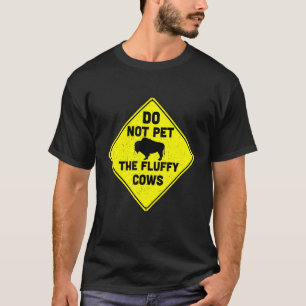 Do Not Pet The Fluffy Cows Bison Buffalo Retro Roa T-Shirt