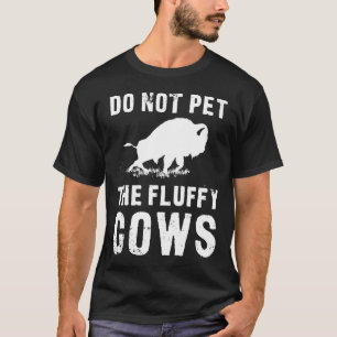 Do Not Pet The Fluffy Cows Bison Premium T-Shirt