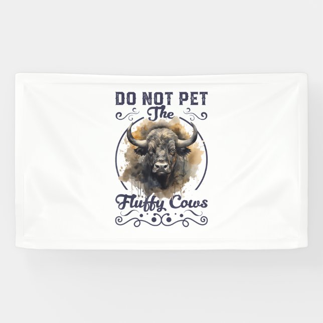 Do Not Pet The Fluffy Cows Bison Yellowstone Park  Banner (Horizontal)