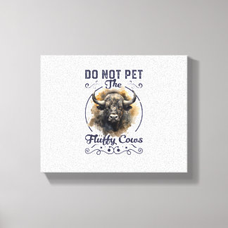 Do Not Pet The Fluffy Cows Bison Yellowstone Park  Canvas Print