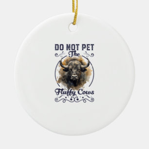 Do Not Pet The Fluffy Cows Bison Yellowstone Park Ceramic Tree Decoration