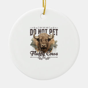 Do Not Pet The Fluffy Cows Bison Yellowstone Park  Ceramic Tree Decoration