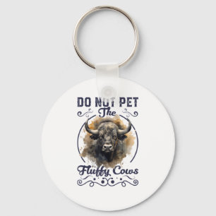 Do Not Pet The Fluffy Cows Bison Yellowstone Park Key Ring