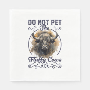 Do Not Pet The Fluffy Cows Bison Yellowstone Park Napkin