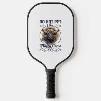 Do Not Pet The Fluffy Cows Bison Yellowstone Park  Pickleball Paddle