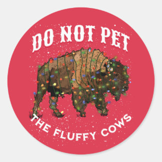 Do Not Pet the Fluffy Cows Christmas Yellowstone Classic Round Sticker