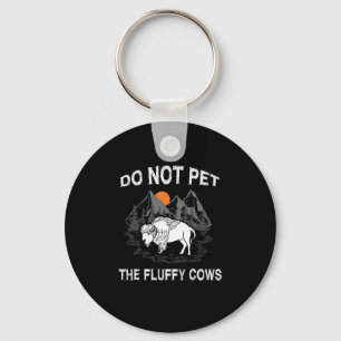 Do Not Pet the Fluffy Cows Funny Bison Gift Yellow Key Ring