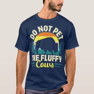 Do Not Pet the Fluffy Cows Funny Bison Gift Yellow T-Shirt