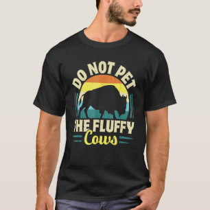 Do Not Pet the Fluffy Cows Funny Bison Gift Yellow T-Shirt