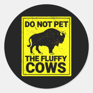 Do Not Pet The Fluffy Cows Funny Bison Halloween Classic Round Sticker