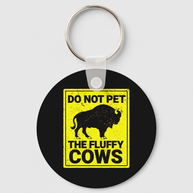 Do Not Pet The Fluffy Cows Funny Bison Halloween  Key Ring (Front)