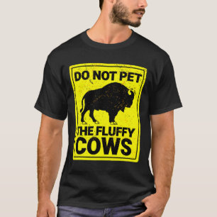 Do Not Pet The Fluffy Cows Funny Bison Halloween T-Shirt