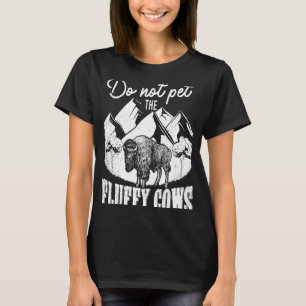 Do Not Pet The Fluffy Cows Men Women Mountain Biso T-Shirt