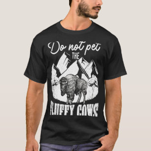 Do Not Pet The Fluffy Cows Men Women Mountain Biso T-Shirt
