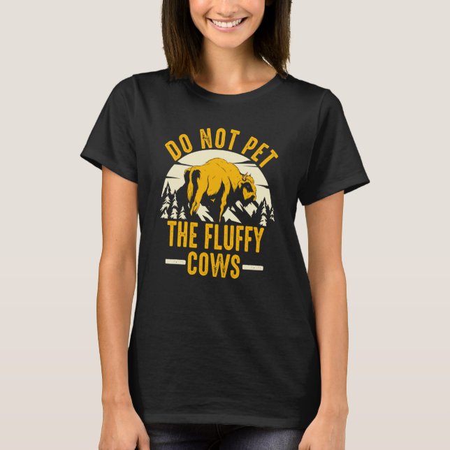 Do Not Pet The Fluffy Cows Men Women Sunset Bison  T-Shirt (Front)