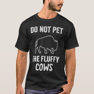 Do Not Pet The Fluffy Cows Men Women Vintage Bison T-Shirt