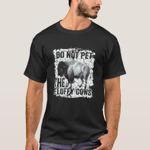 Do Not Pet The Fluffy Cows Men Women Vintage Bison T-Shirt