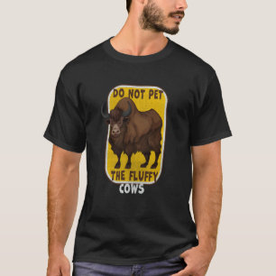 Do Not Pet The Fluffy Cows Men Women Vintage Bison T-Shirt