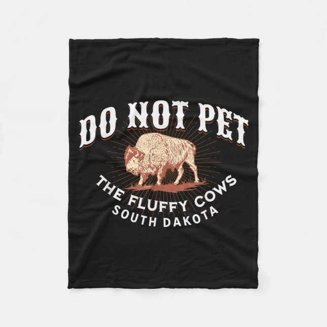 Do Not Pet The Fluffy Cows South Dakota Quote Funn Fleece Blanket (Front)