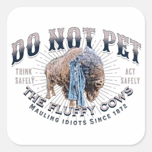 Do Not Pet The Fluffy Cows Square Sticker (Front)
