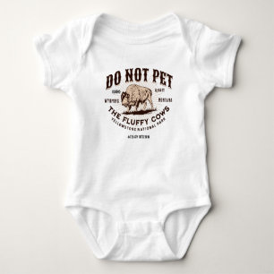 Do Not Pet the Fluffy Cows Yellowstone Bison Funny Baby Bodysuit