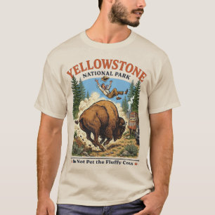 Do Not Pet The Fluffy Cows , Yellowstone National  T-Shirt
