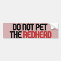 Do not pet the redhead