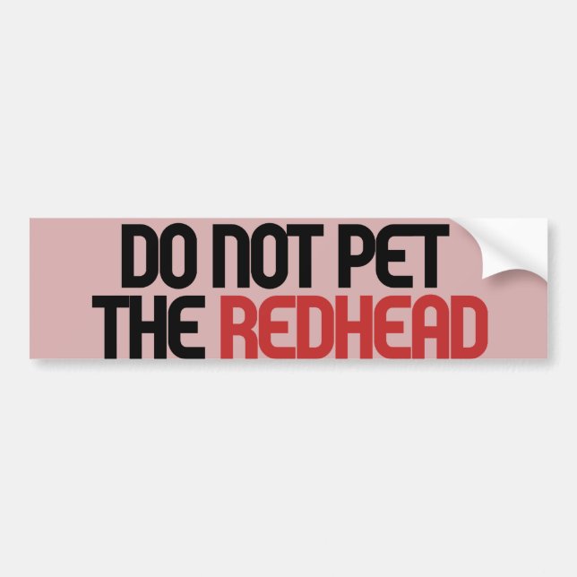 Do not pet the redhead bumper sticker (Front)