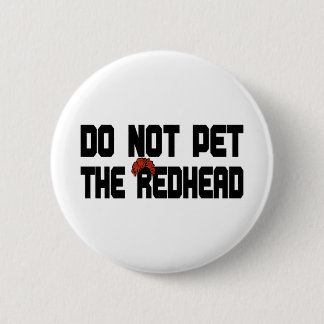 Do Not Pet The Redhead (w/ Wig) 6 Cm Round Badge
