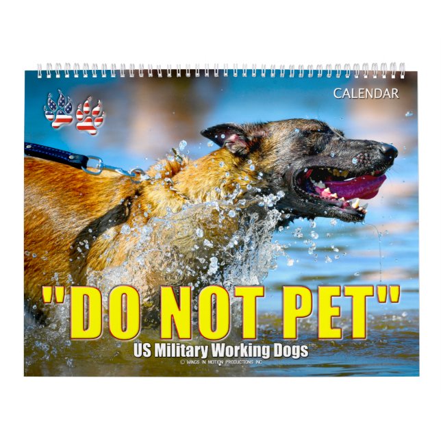 “DO NOT PET” - US Military Working Dogs Calendar (Cover)