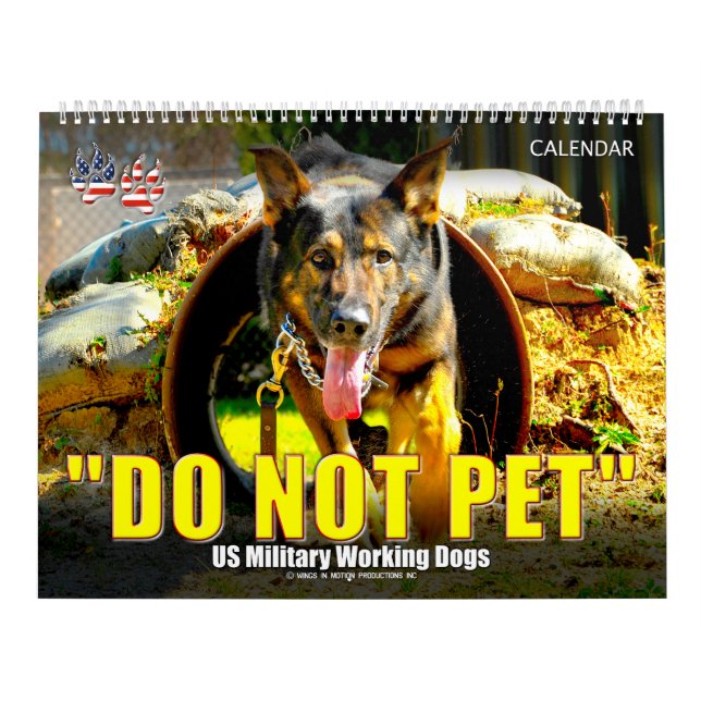 “DO NOT PET” - US Military Working Dogs Calendar (Cover)