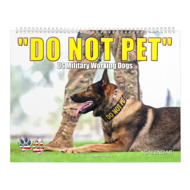 “DO NOT PET” - US Military Working Dogs Calendar (Cover)