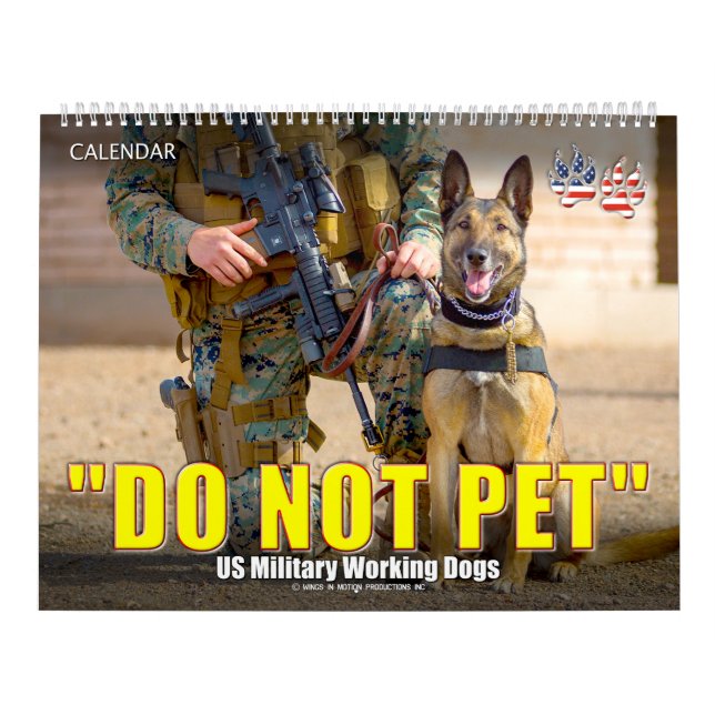 “DO NOT PET” - US Military Working Dogs Calendar (Cover)